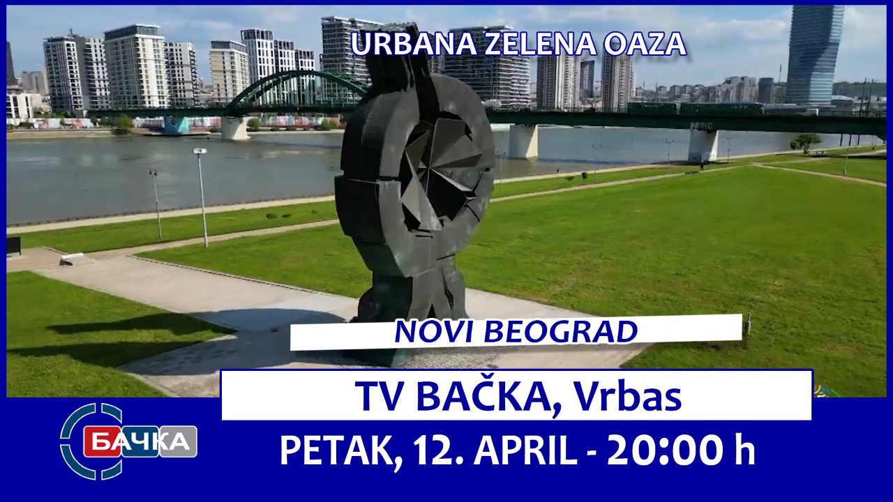 Zagrljaj prirode - Urbana zelena oaza Novi Beograd 