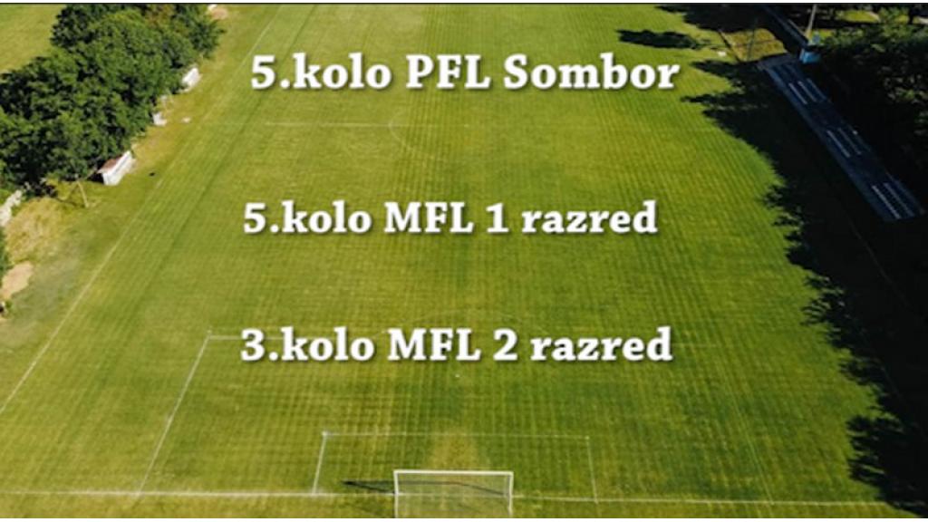 Rezultati utakmica 5. kola PFL Sombor i MFL 1. razred i 3. kola MFL 2. razred