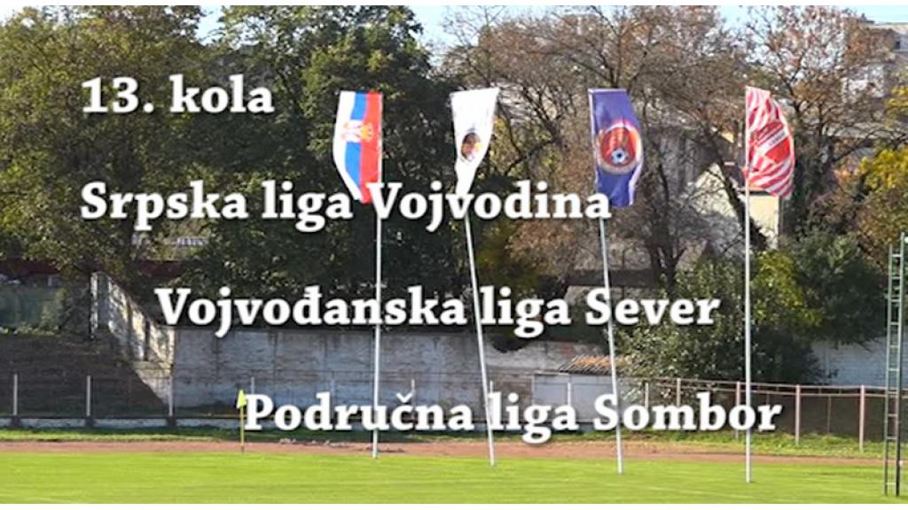 Najava 13. kola u  SL Vojvodina, VL Sever i PFL Sombor